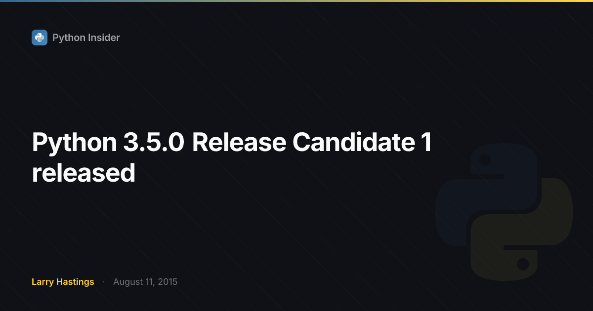 Python 3.5.0 Release Candidate 1 released | Python Insider
