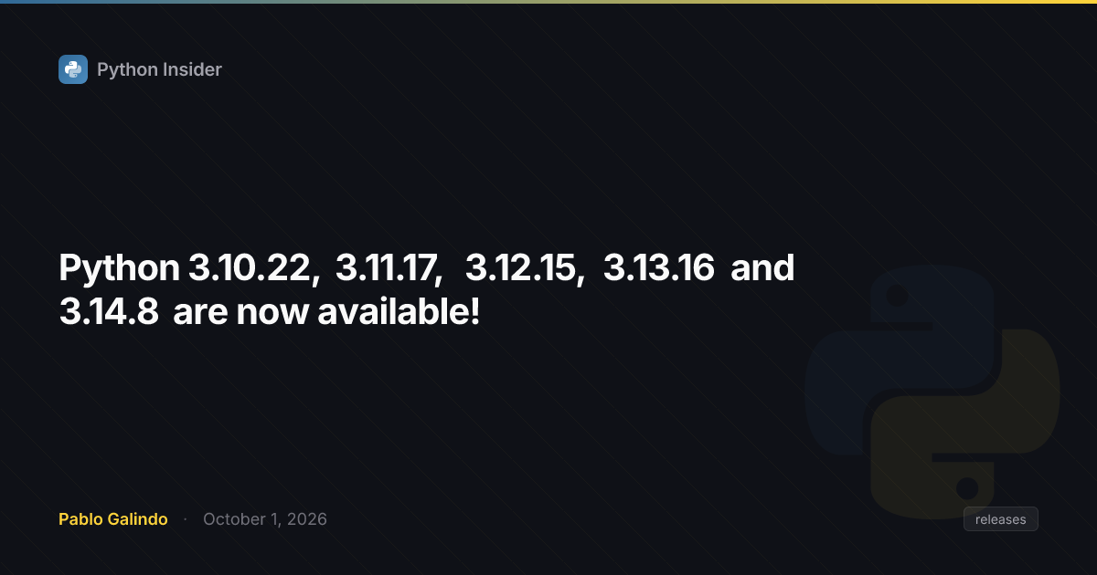 Python 3.10.22、3.11.17、3.12.15、3.13.16 和 3.14.8 现已发布！