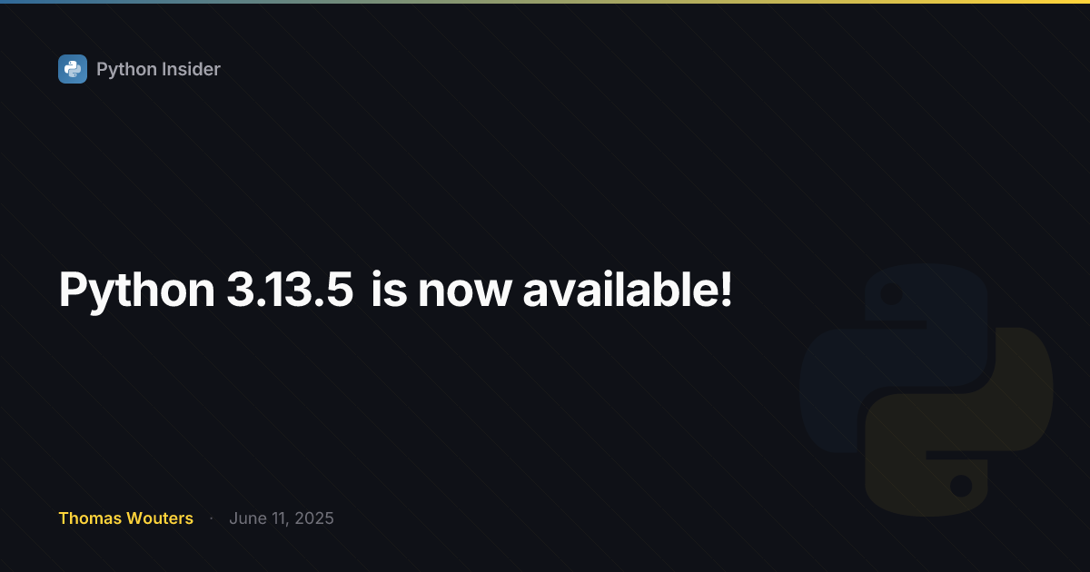 Python 3.13.5现已发布！