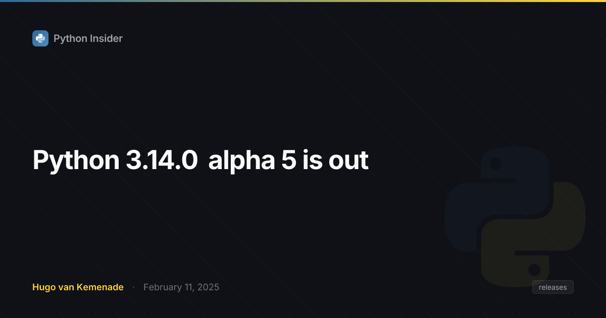 Python 3.14.0 alpha 5 发布