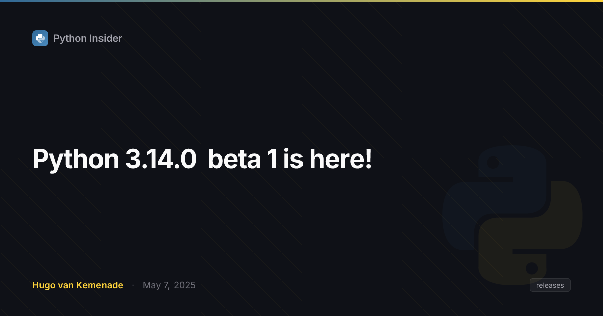 Python 3.14.0 beta 1 发布！