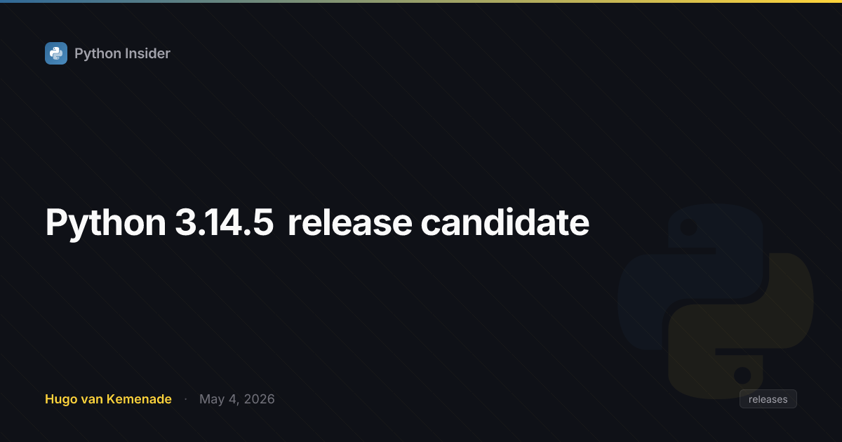 Python 3.14.5 发布候选版