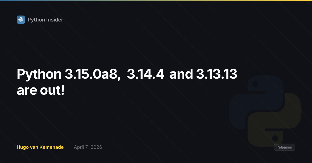 Python 3.15.0a8、3.14.4 和 3.13.13 发布！