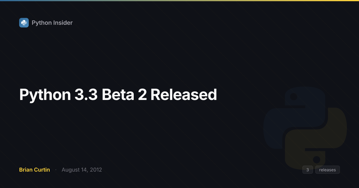 Python 3.3 Beta 2 Released | Python Insider
