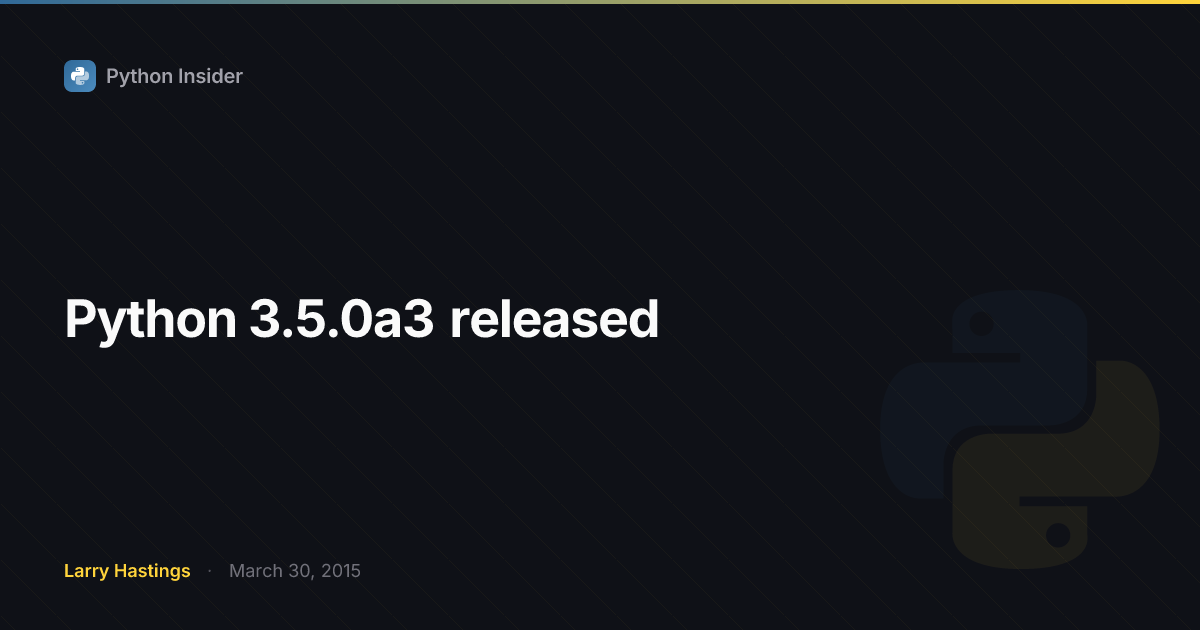 module 3 python 5 Images High Quality Grahic Python 3.5.0a3 released | Python Insider