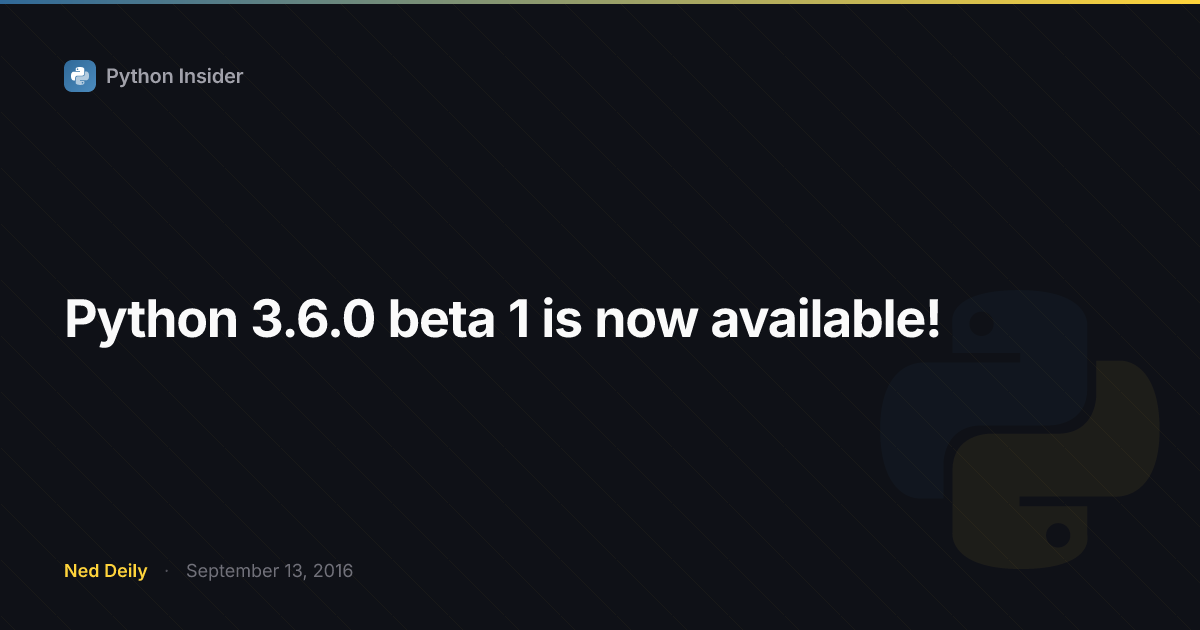 Python 3.6.0 beta 1 is now available! | Python Insider