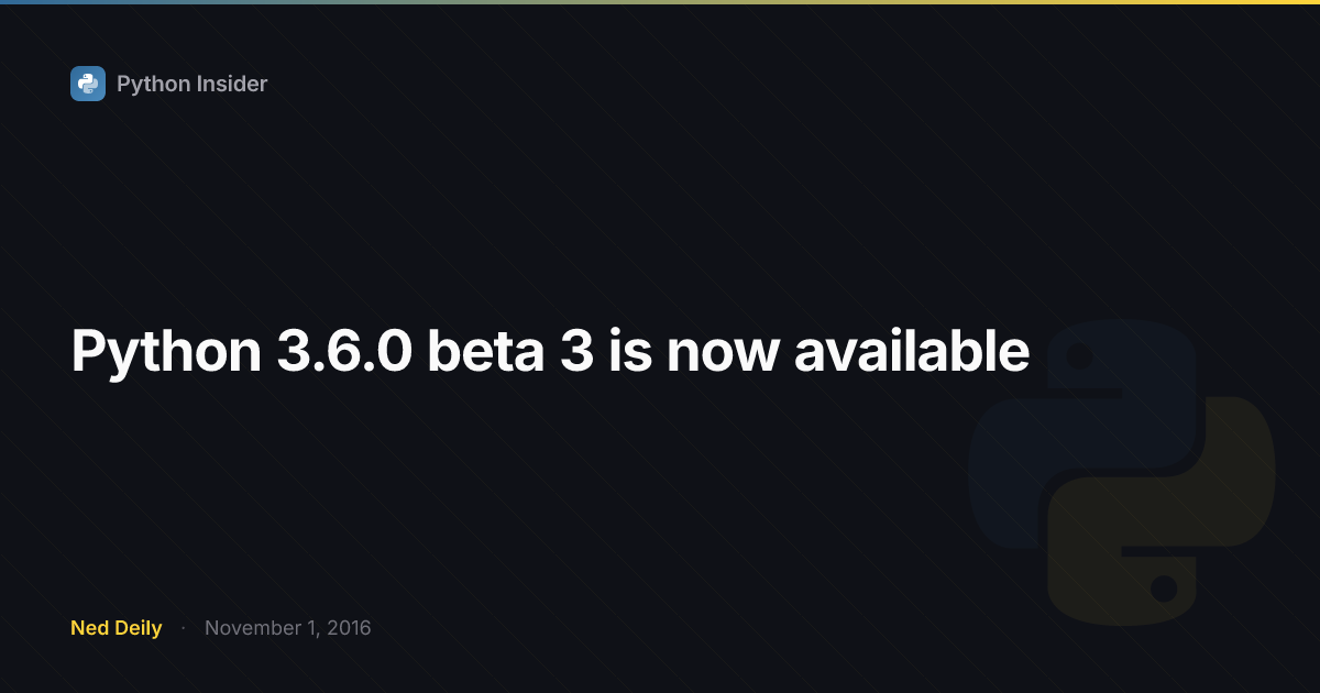 Python 3.6.0 beta 3 is now available | Python Insider