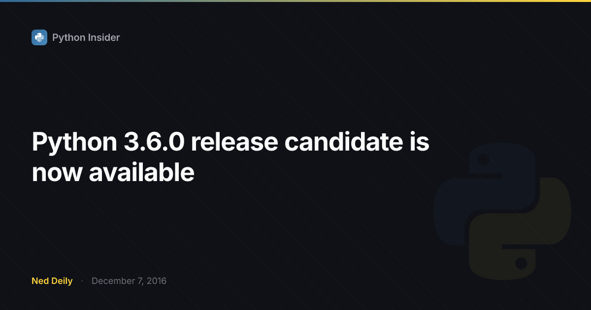Python 3.6.0 release candidate is now available | Python Insider