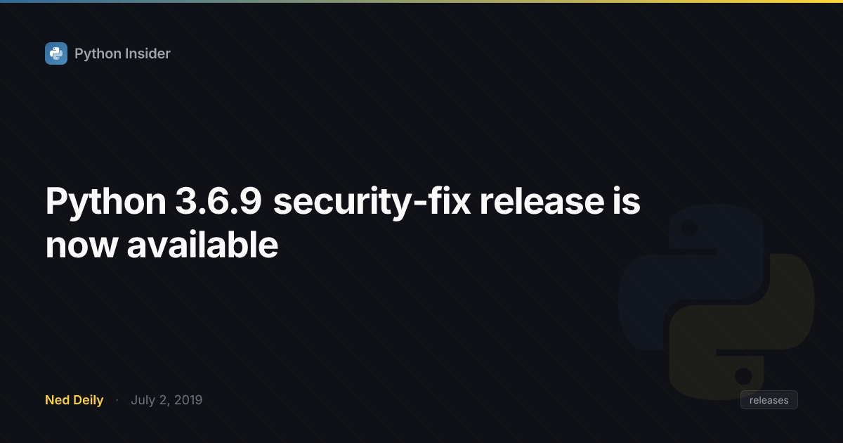 la nouvelle version stable de python arrive et voici... Python 3.6.9 security-fix release is now available | Python Insider
