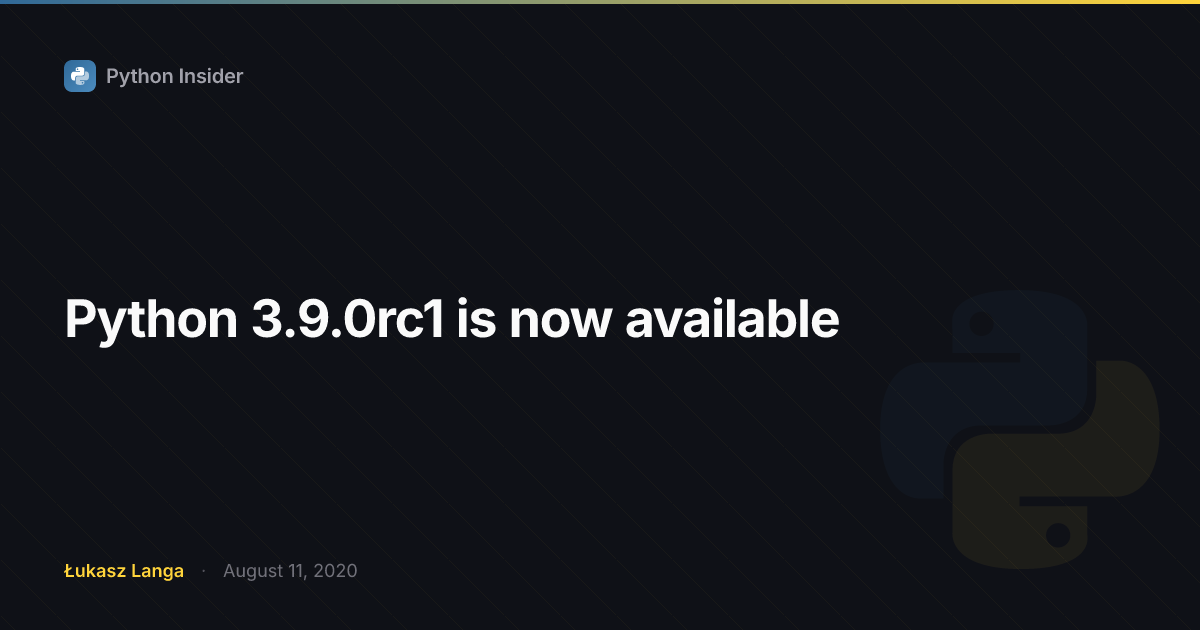 Python 3.9.0rc1 is now available | Python Insider